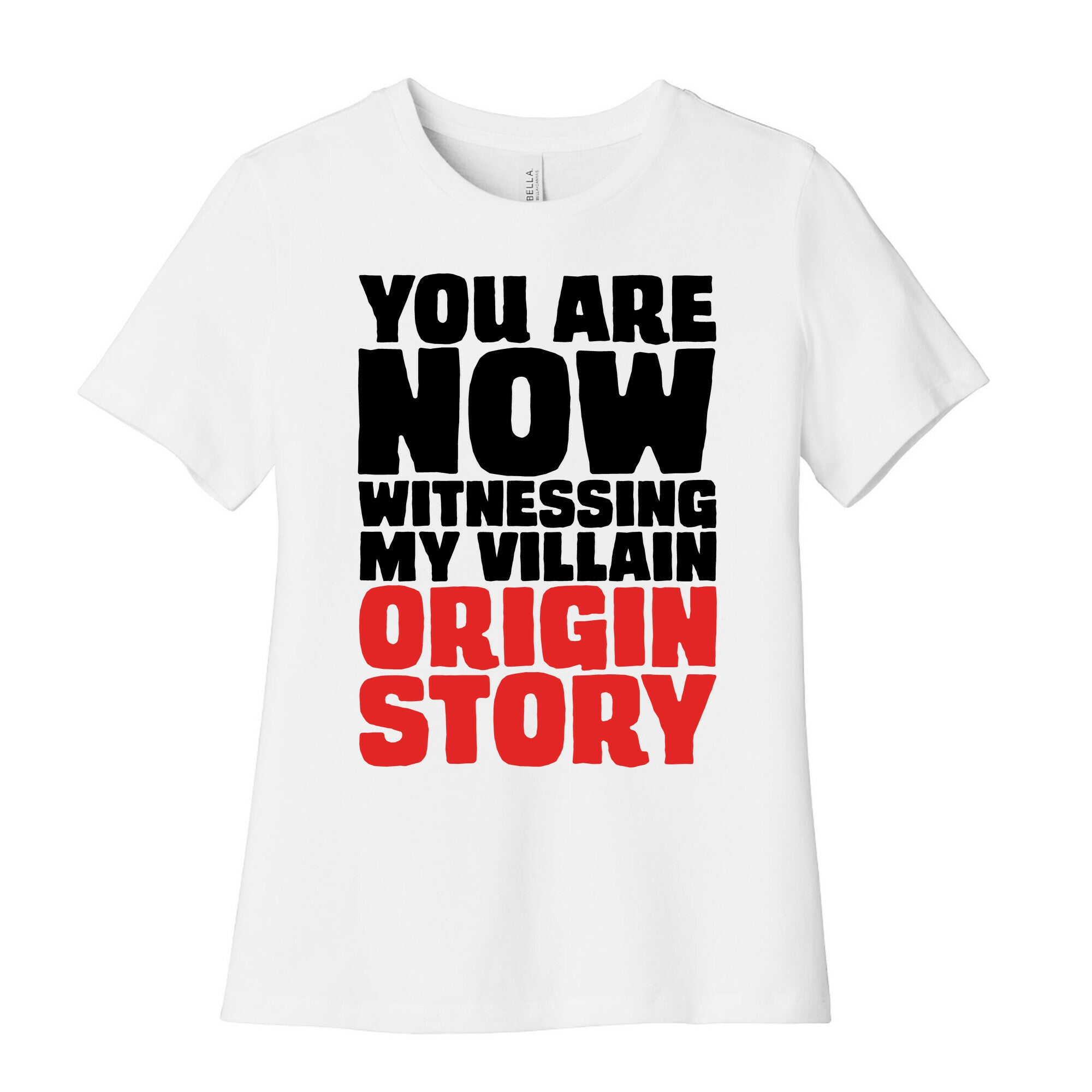 You Are Now Witnessing My Villain Origin Story Women's Cotton Tee